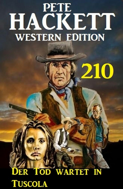 Der Tod wartet in Tuscola: Pete Hackett Western Edition 210 -  Pete Hackett