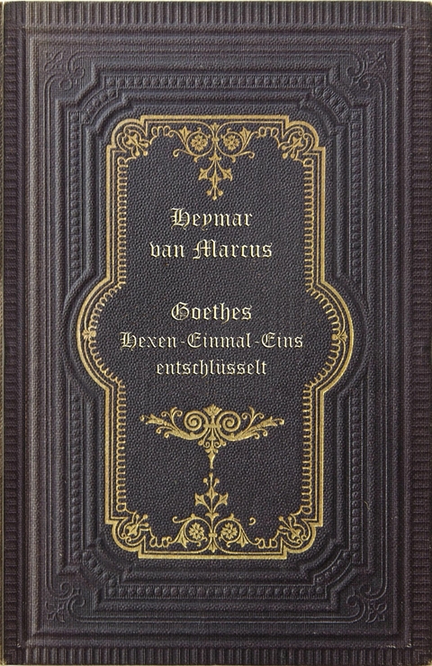 Goethes Hexen-Einmal-Eins entschlüsselt -  IBzweiS-Products-UG haftungsbeschränkt GF Hans Werner Lange