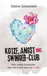 Kotze, Angst und Swinger-Club -  Sabine Schumann