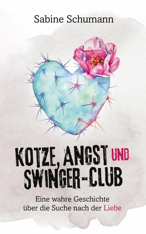 Kotze, Angst und Swinger-Club -  Sabine Schumann