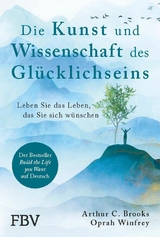 Die Kunst und Wissenschaft des Glücklichseins -  Arthur C. Brooks,  Oprah Winfrey