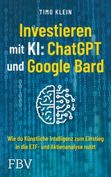 Investieren mit KI: ChatGPT und Google Bard -  Timo Klein