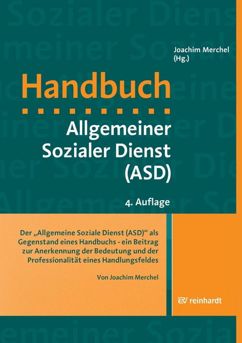 Der 'Allgemeine Soziale Dienst (ASD)' als Gegenstand eines Handbuchs - ein Beitrag zur Anerkennung der Bedeutung und der Professionalit&auml;t eines Handlungsfeldes -  Joachim Merchel