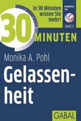 30 Minuten Gelassenheit -  Monika A. Pohl