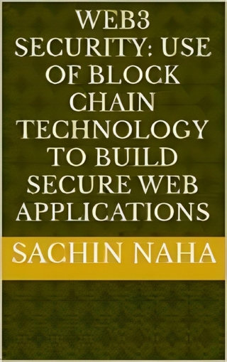 Web3 Security: Use of Block Chain Technology to Build Secure Web Applications