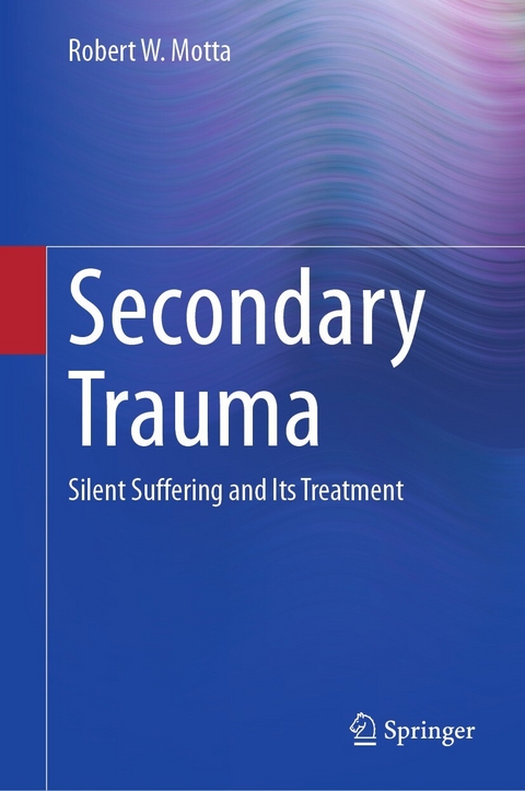 Secondary Trauma -  Robert W. Motta