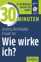 30 Minuten Wie wirke ich? - Andreas Bornh&auml;u&szlig;er, Frauke Ion