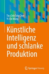 K&uuml;nstliche Intelligenz und schlanke Produktion - Tin-Chih Toly Chen, Yi-Chi Wang