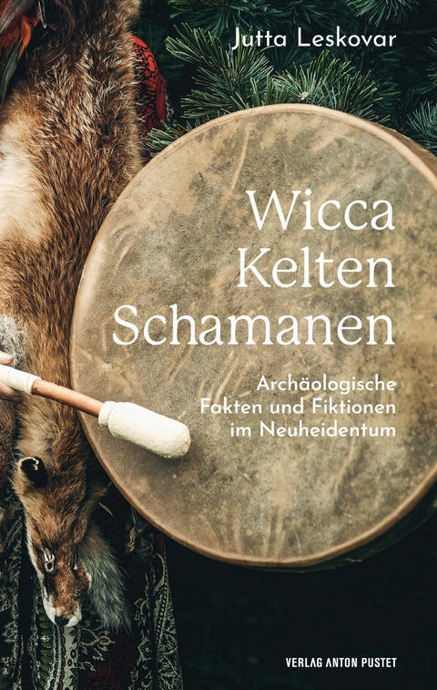 Wicca &middot; Kelten &middot; Schamanen - Jutta Leskovar