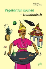 Vegetarisch kochen - thail&auml;ndisch - Nicola Koch, Ines Teitge-Blaha