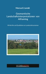 Geomantische Landschaftsinterpretationen von Allhaming - Marcus E. Levski