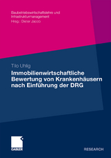 Immobilienwirtschaftliche Bewertung von Krankenh&auml;usern nach Einf&uuml;hrung der DRG - Tilo Uhlig