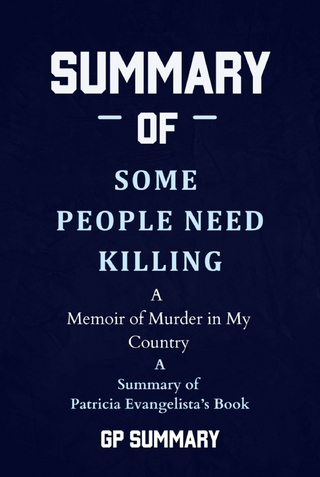 Summary of Some People Need Killing by Patricia Evangelista:A Memoir of Murder in My Country