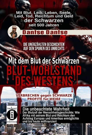 Blut-Wohlstand des Westens: Mit dem Blut der Schwarzen