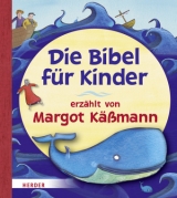 Die Bibel f&uuml;r Kinder erz&auml;hlt von Margot K&auml;&szlig;mann - Margot K&auml;&szlig;mann