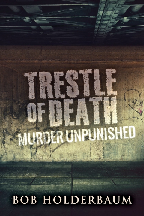 Trestle Of Death - Bob Holderbaum