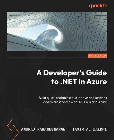 Developer's Guide to .NET in Azure -  Tamir Al Balkhi,  Anuraj Parameswaran