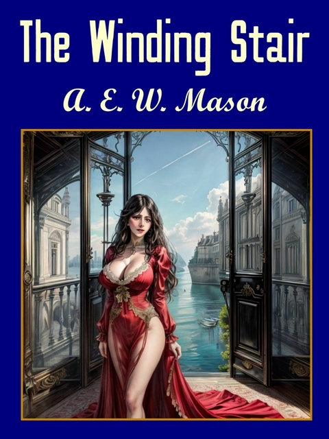 Winding Stair -  A.E.W Mason