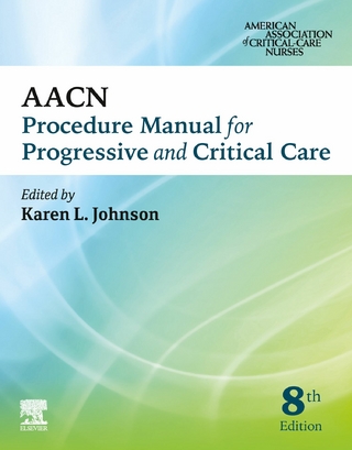 AACN Procedure Manual for Progressive and Critical Care - E-Book