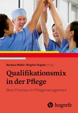 Qualifikationsmix in der Pflege -  Barbara M&uuml;ller
