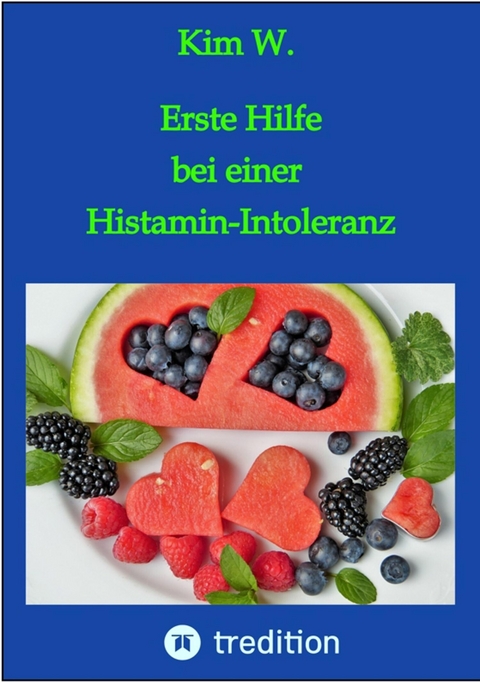 Erste Hilfe bei einer Histamin-Intoleranz -  Kim W.