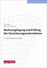 Rechnungslegung und Prüfung der Versicherungsunternehmen - Sell, Michael; Grund, Markus; Bögle, Manfred; Ellenbürger, Frank; Freiling, Andreas; Graßl, Alfed; Hölzl, Werner; Husch, Rainer; Schlüter, Jörg