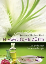 Himmlische D&uuml;fte - Susanne Fischer-Rizzi, Peter Ebenhoch