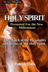 Holy Spirit Presented to the New Millennium. -  Patrick Usifo
