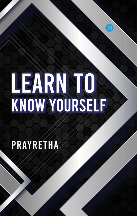 Learn to Know Yourself -  Prayretha Prayretha
