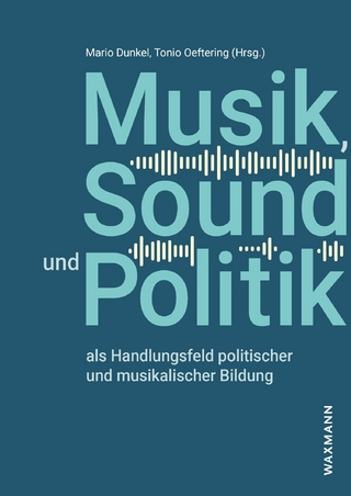 Musik, Sound und Politik als Handlungsfeld politischer und musikalischer Bildung