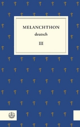 Melanchthon deutsch III - Phillipp Melanchthon