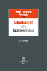 Arbeitsrecht im Krankenhaus - Gerrit Manssen, Martin Rehborn, Hermann Reichold, Heike Thomae, Stephan Weth, Sigurd Wern, Wolfgang Zimmerling, Hans-Martin Bregger