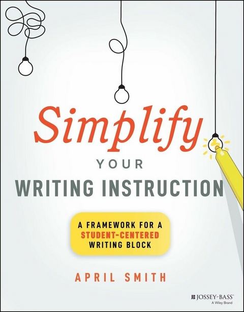 Simplify Your Writing Instruction - April Smith