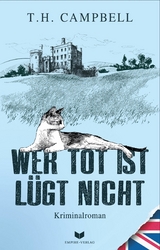 Wer tot ist l&uuml;gt nicht - T. H. Campbell