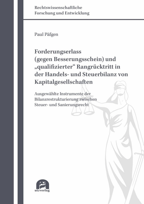 Forderungserlass (gegen Besserungsschein) und 'qualifizierter' Rangrücktritt in der Handels- und Steuerbilanz von Kapitalgesellschaften -  Paul Päfgen