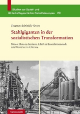 Stahlgiganten in der sozialistischen Transformation - Dagmara Jajesniak-Quast