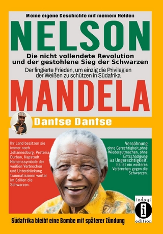Nelson Mandela: Die nicht vollendete Revolution und der gestohlene Sieg der Schwarzen