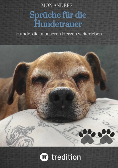 Sprüche für die Hundetrauer -  Mon Anders