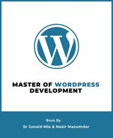 Master of WordPress Development - Sr Junaid Mia, Nasir Mazumder