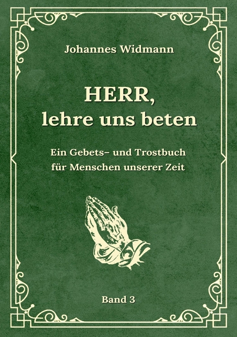 Herr, lehre uns beten - Bd. 3 -  Johannes Widmann