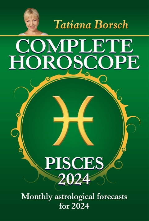 Complete Horoscope Pisces 2024 -  Tatiana Borsch