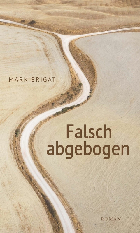 Falsch abgebogen -  Mark Brigat