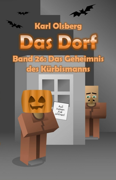 Das Dorf Band 26: Das Geheimnis des K&uuml;rbismanns - Karl Olsberg