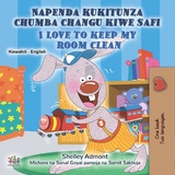 Napenda kukitunza chumba changu kiwe safi I Love to Keep My Room Clean -  Shelley Admont