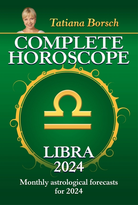 Complete Horoscope Libra 2024 -  Tatiana Borsch