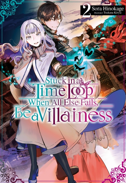 Stuck in a Time Loop: When All Else Fails, Be a Villainess Volume 2 -  Sora Hinokage