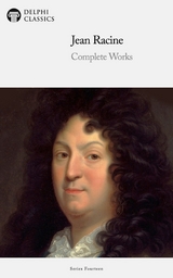 Delphi Complete Works of Jean Racine Illustrated -  Jean Racine