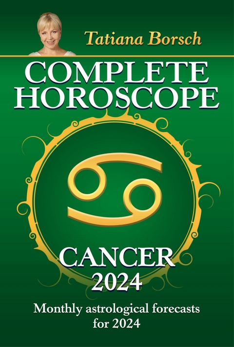 Complete Horoscope Cancer 2024 -  Tatiana Borsch