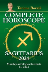 Complete Horoscope Sagittarius 2024 -  Tatiana Borsch