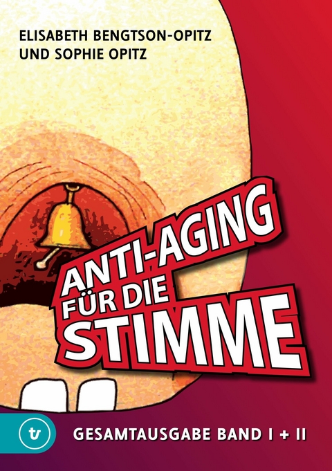 Anti-Aging f&uuml;r die Stimme Gesamtausgabe -  Elisabeth Bengtson-Opitz,  Sophie Opitz